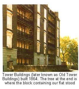 Tower Buildings (later known as Old Tower Buildings) built 1864. The tree at the end is where the block containing our flat stood